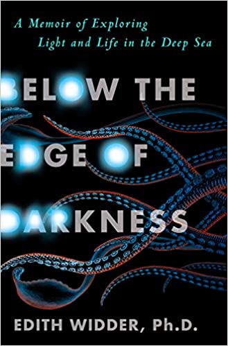 Below the Edge of Darkness by Edith Widder